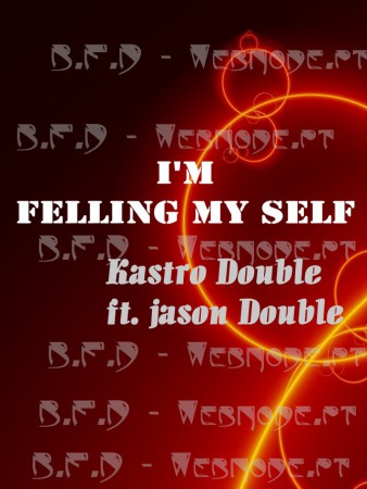 Kastro Double - I´m Felling my self ft. jason double